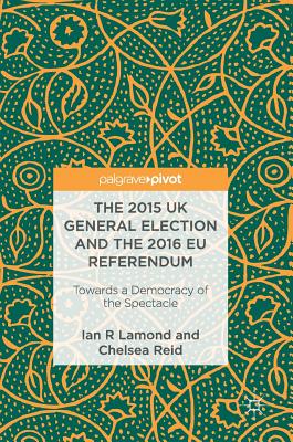 The 2015 UK General Election and the 2016 EU Referendum