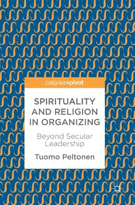 Spirituality and Religion in Organizing