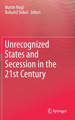 Unrecognized States and Secession in the 21st Century