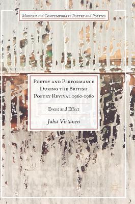 Poetry and Performance During the British Poetry Revival 1960-1980