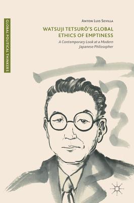 Watsuji Tetsurô''s Global Ethics of Emptiness