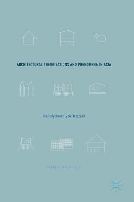 Architectural Theorisations and Phenomena in Asia
