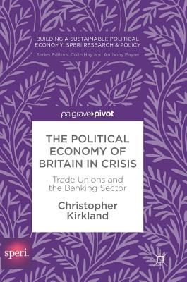 The Political Economy of Britain in Crisis