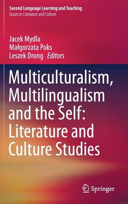 Multiculturalism, Multilingualism and the Self: Literature and Culture Studies