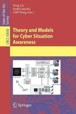 Theory and Models for Cyber Situation Awareness