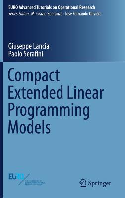 Compact Extended Linear Programming Models