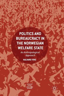 Politics and Bureaucracy in the Norwegian Welfare State