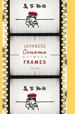 Japanese Cinema Between Frames