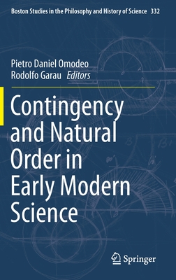 Contingency and Natural Order in Early Modern Science