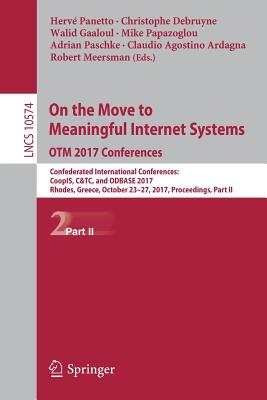 On the Move to Meaningful Internet Systems. OTM 2017 Conferences