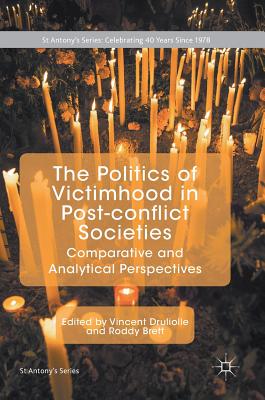 The Politics of Victimhood in Post-conflict Societies