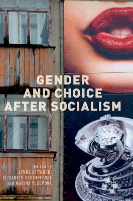 Gender and Choice after Socialism