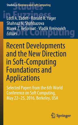 Recent Developments and the New Direction in Soft-Computing Foundations and Applications