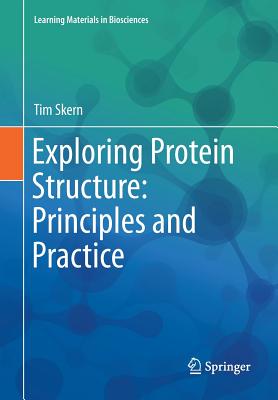 Exploring Protein Structure: Principles and Practice