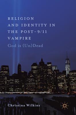 Religion and Identity in the Post-9/11 Vampire
