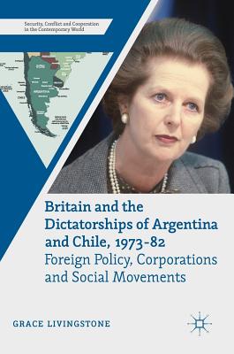 Britain and the Dictatorships of Argentina and Chile, 1973-82