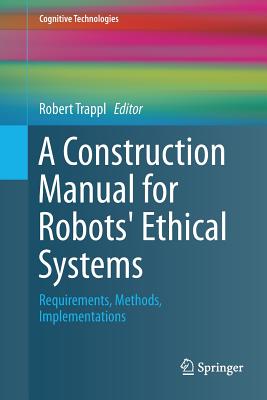 A Construction Manual for Robots' Ethical Systems
