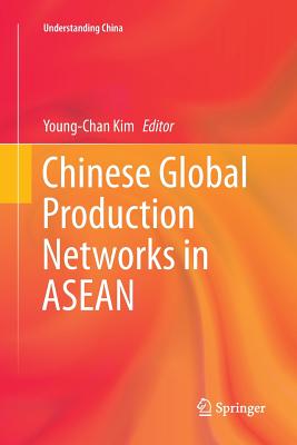 Chinese Global Production Networks in ASEAN