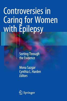 Controversies in Caring for Women with Epilepsy