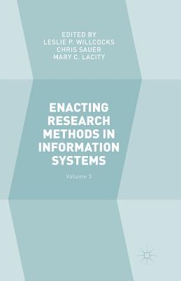Enacting Research Methods in Information Systems