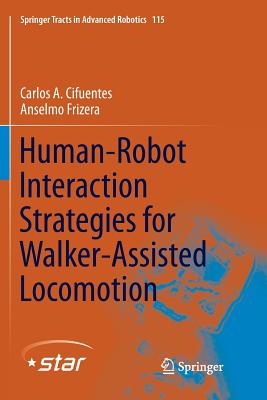 Human-Robot Interaction Strategies for Walker-Assisted Locomotion