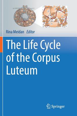 The Life Cycle of the Corpus Luteum