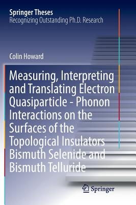 Measuring, Interpreting and Translating Electron Quasiparticle - Phonon Interactions on the Surfaces of the Topological Insulators Bismuth Selenide and Bismuth Telluride