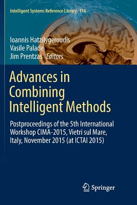 Advances in Combining Intelligent Methods