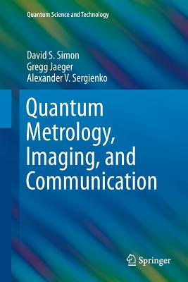Quantum Metrology, Imaging, and Communication