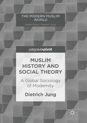 Muslim History and Social Theory