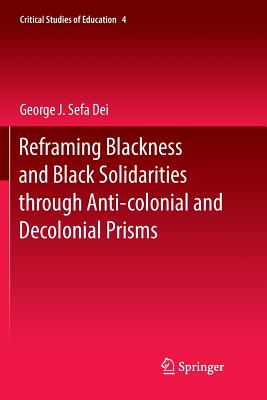 Reframing Blackness and Black Solidarities through Anti-colonial and Decolonial Prisms