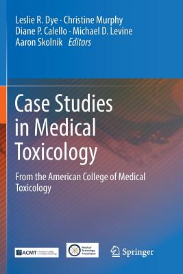 Case Studies in Medical Toxicology