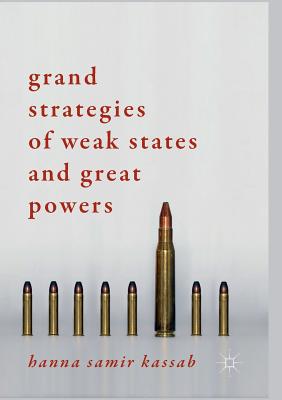 Grand Strategies of Weak States and Great Powers