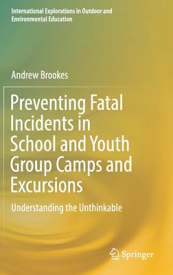 Preventing Fatal Incidents in School and Youth Group Camps and Excursions