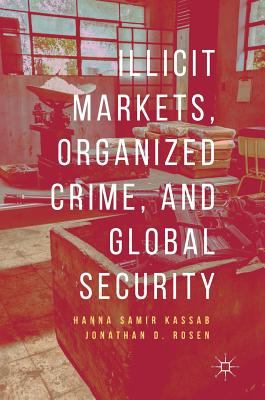 Illicit Markets, Organized Crime, and Global Security