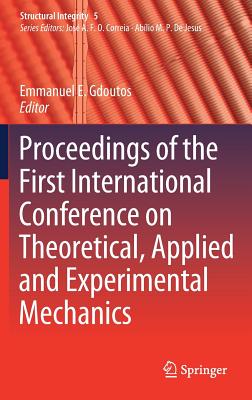 Proceedings of the First International Conference on Theoretical, Applied and Experimental Mechanics