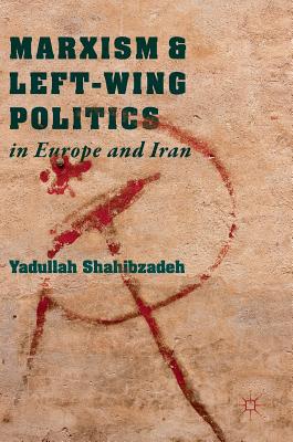 Marxism and Left-Wing Politics in Europe and Iran