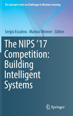 The NIPS '17 Competition: Building Intelligent Systems