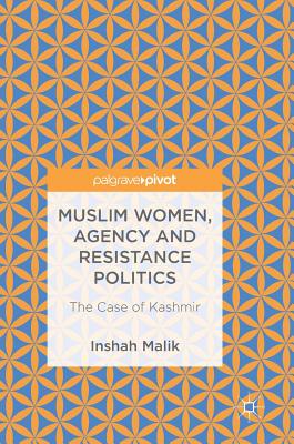 Muslim Women, Agency and Resistance Politics