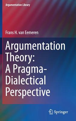 Argumentation Theory: A Pragma-Dialectical Perspective