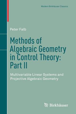 Methods of Algebraic Geometry in Control Theory: Part II