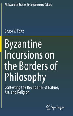 Byzantine Incursions on the Borders of Philosophy