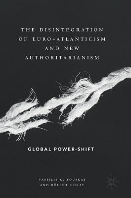 The Disintegration of Euro-Atlanticism and New Authoritarianism