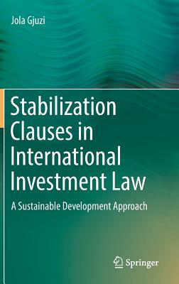 Stabilization Clauses in International Investment Law