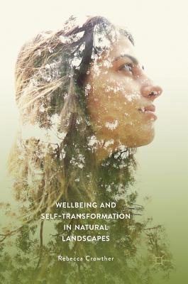 Wellbeing and Self-Transformation in Natural Landscapes