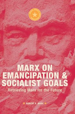 Marx on Emancipation and Socialist Goals