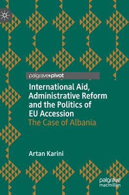 International Aid, Administrative Reform and the Politics of EU Accession