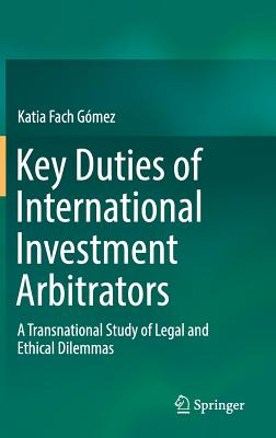 Key Duties of International Investment Arbitrators