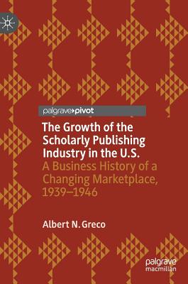 The Growth of the Scholarly Publishing Industry in the U.S.