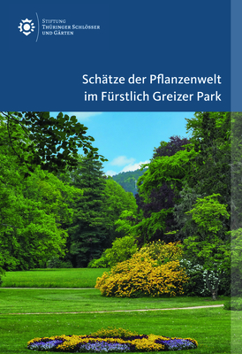 Schatze der Pflanzenwelt im Furstlich Greizer Park